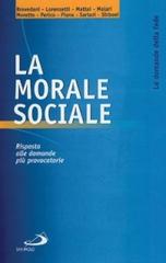 La morale sociale. Risposta alle domande più provocatorie edito da San Paolo Edizioni