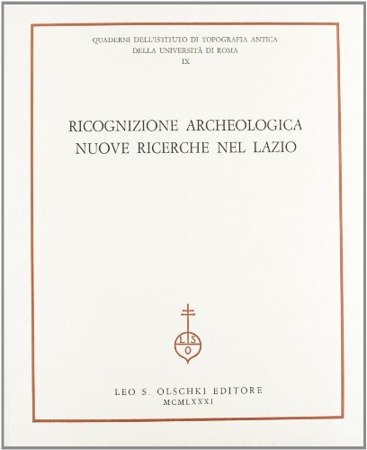 Ricognizione archeologica. Nuove ricerche nel Lazio edito da Olschki