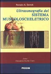 Ultrasonografia del sistema muscoloscheletrico. Correlazione con la risonanza magnetica di A. Renato Sernik, G. Guido Cerri edito da Piccin-Nuova Libraria