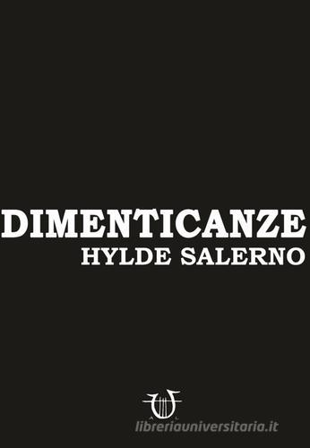 Dimenticanze di Hylde Salerno edito da Arpeggio Libero