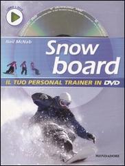 Snowboard. Ediz. illustrata. Con DVD di Neil McNab edito da Mondadori Electa