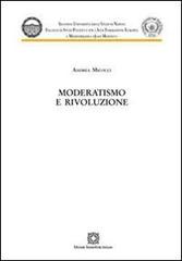 Moderatismo e rivoluzione di Andrea Micocci edito da Edizioni Scientifiche Italiane