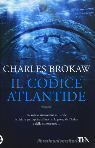 Il codice Atlantide di Charles Brokaw edito da TEA