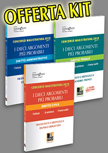 Concorso magistratura 2019. I dieci argomenti più probabili: diritto civile, diritto penale, diritto amministrativo. Kit