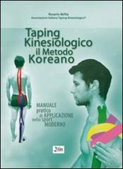 Taping kinesiologico, il metodo koreano. Manuale pratico di applicazione nello sport moderno di Rosario Bellia edito da Alea