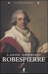 Robespierre di Albert Savine, François Bournand edito da Liberamente