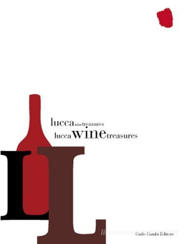 Lucca Wine Treasures. Ediz. italiana edito da Cambi
