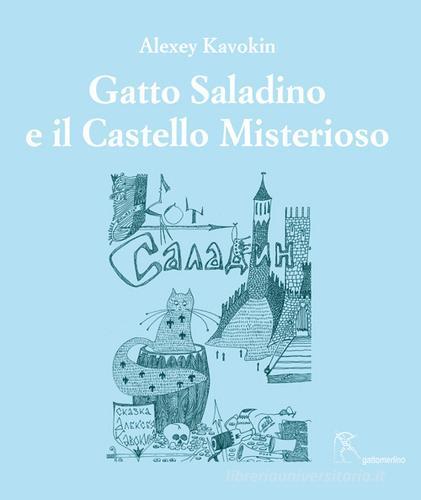 Gatto Saladino e il Castello Misterioso di Alexey Kavokin edito da Gattomerlino/Superstripes