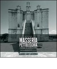 Masseria Pettolecchia. La storia, gli uomini, le terre di Editta Sigrisi edito da Schena Editore