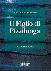 Il figlio di Pizzilonga di Francesco Briganti edito da Booksprint