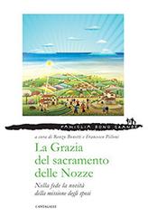 La grazia del sacramento delle nozze. Nella fede la novità della missione degli sposi edito da Cantagalli