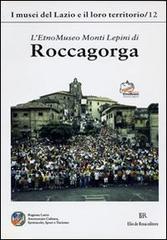 Roccagorga etnomuseo monti Lepini edito da De Rosa