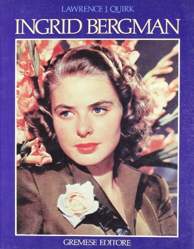 Ingrid Bergman di Lawrence J. Quirk edito da Gremese Editore
