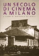 Un secolo di cinema a Milano edito da Il Castoro