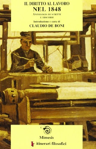 Il diritto al lavoro nel 1848: antologia di scritti e discorsi edito da Mimesis