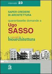 Quarantasette domande a Ugo Sasso. Speciale bioarchitettura edito da CLEAN
