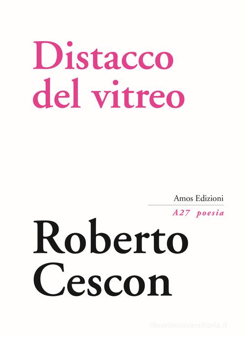 Distacco del vitreo di Roberto Cescon edito da Amos Edizioni