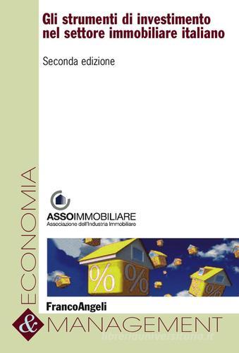 Gli strumenti di investimento nel settore immobiliare italiano edito da Franco Angeli