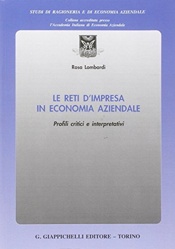 Le reti d'impresa in economia aziendale. Profili critici e interpretativi di Rosa Lombardi edito da Giappichelli