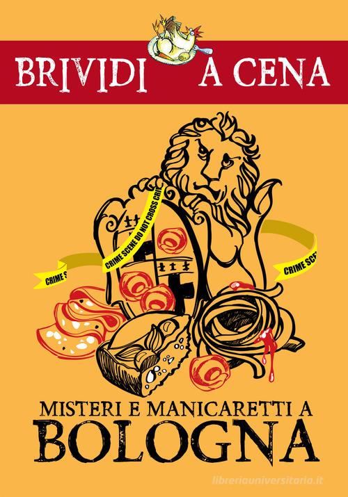 Misteri e manicaretti a Bologna edito da Edizioni del Loggione