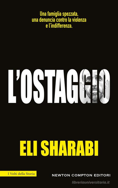 L'ostaggio. Il primo memoir di un ostaggio israeliano di Eli Sharabi edito da Newton Compton Editori