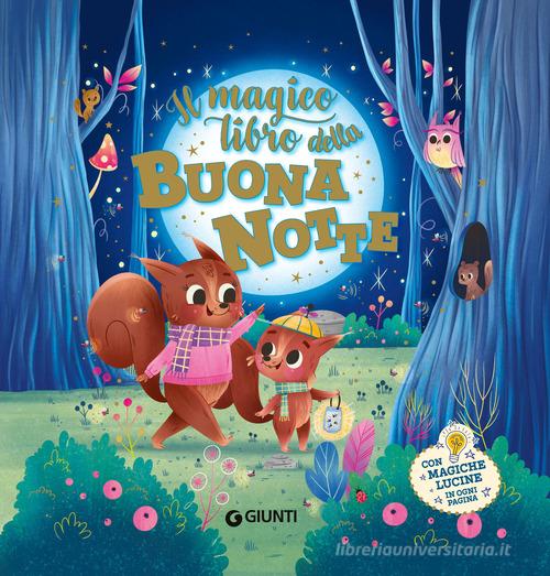 Il magico libro della buonanotte. Con magiche lucine. Ediz. a colori di Silvia D'Achille edito da Giunti Editore