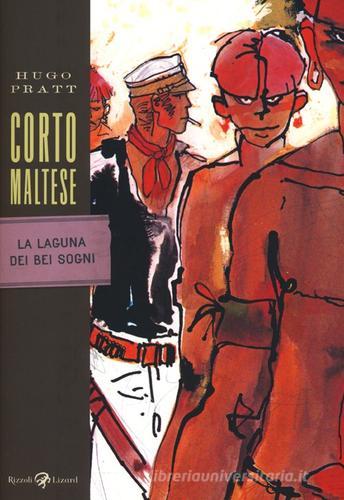 Corto Maltese. La laguna dei bei sogni di Hugo Pratt edito da Rizzoli Lizard