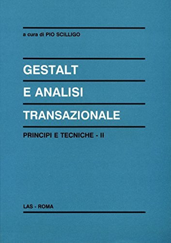 Gestalt e analisi transazionale. Principi e tecniche vol.2 edito da LAS