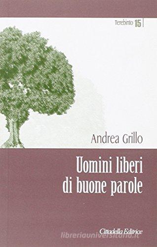 Uomini liberi di buone parole. Due riflessioni per l'anno sacerdotale di Andrea Grillo edito da Cittadella