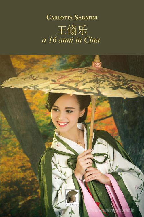 A 16 anni in Cina di Carlotta Sabatini edito da Leonida