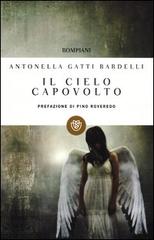 Il cielo capovolto di Antonella Gatti Bardelli edito da Bompiani