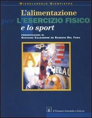 L' alimentazione per l'esercizio fisico e lo sport di Michelangelo Giampietro edito da Il Pensiero Scientifico