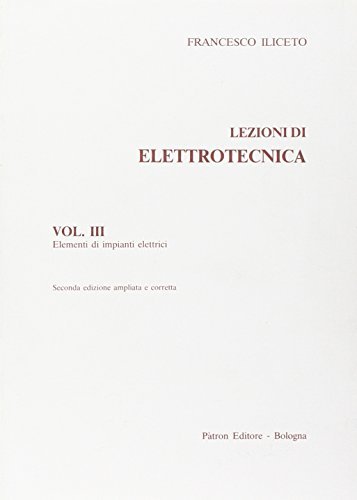 Lezioni di elettrotecnica vol.3 di Francesco Iliceto edito da Pàtron