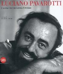 Pavarotti. L'uomo che emozionò il mondo edito da Skira