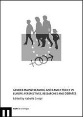 Gender Mainstreaming and family policy in Europe. Perspectives, researches and debates edito da eum