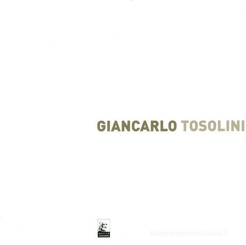 Giancarlo Tosolini. Frammenti di colore di Vito Sutto edito da Leonardo (Pasian di Prato)