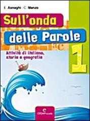 9788861810648 Sull'onda delle parole. Con Racconti. Per la Scuola media vol.1 - - Foto 1 di 1