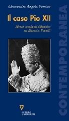 Il caso Pio XII. Mezzo secolo di dibattito su Eugenio Pacelli di Alessandro Angelo Persico edito da Guerini e Associati