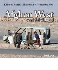 Afghan west. Voci dai villaggi di Katiuscia Laneri, Elisabetta Loi, Samantha Viva edito da Bonfirraro