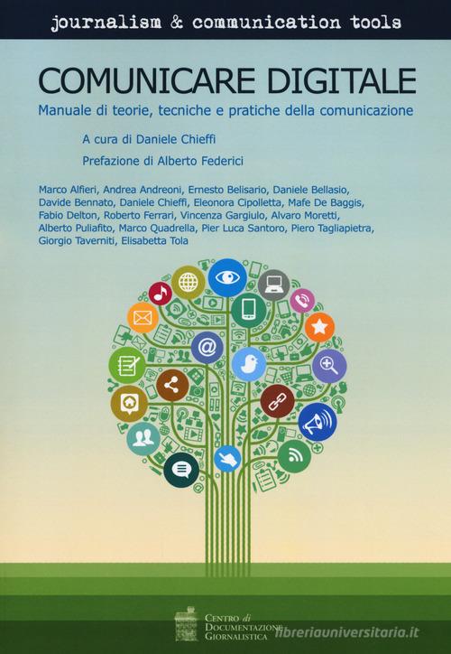 Comunicare digitale. Manuale di teorie, tecniche e pratiche della comunicazione edito da Centro Doc. Giornalistica