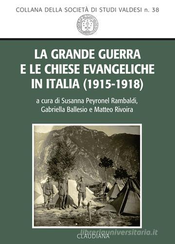 La grande guerra e le Chiese evangeliche in Italia (1915-1918) edito da Claudiana