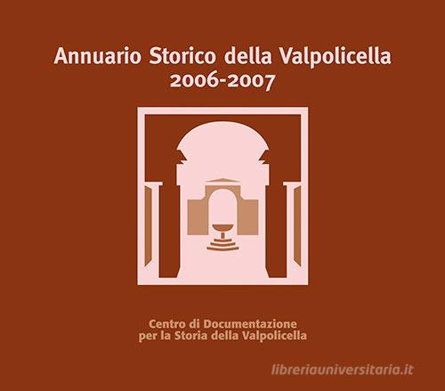Annuario storico della Valpolicella 2006-2007 edito da Editrice La Grafica