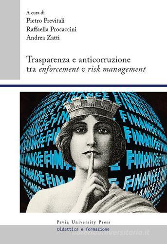 Trasparenza e anticorruzione tra enforcement e risk management edito da Pavia University Press