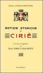 Notizie storiche di Ciriè (rist. anast. Ciriè, 1924) di Angelo Sismonda edito da Atesa