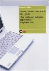 L' IVA nei lavori pubblici: opportunità e agevolazioni di Vincenzo Cuzzola, Laura Iacazzi, Lidia Masullo edito da Halley Editrice