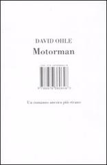 Motorman. Un romanzo ancora più strano di David Ohle edito da Isbn Edizioni