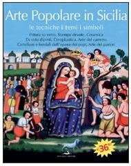 Arte popolare in Sicilia: le tecniche, i temi, i simboli. Catalogo della mostra edito da Flaccovio