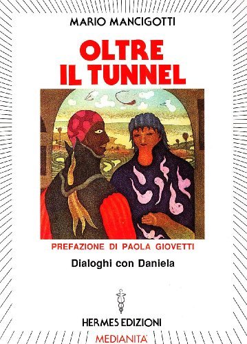 Oltre il tunnel. Dialoghi con Daniela di Mario Mancigotti edito da Hermes Edizioni