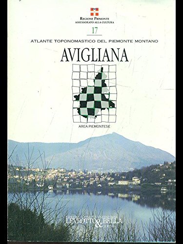 Atlante toponomastico del Piemonte montano. Avigliana edito da Levrotto & Bella