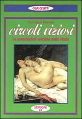 Circoli viziosi. Le associazioni erotiche nella storia di Antonino Pavone edito da Scipioni